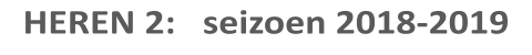 HEREN 2:   seizoen 2018-2019