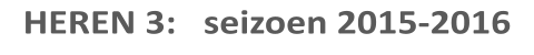 HEREN 3:   seizoen 2015-2016