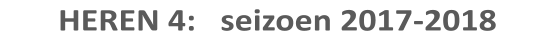 HEREN 4:   seizoen 2017-2018