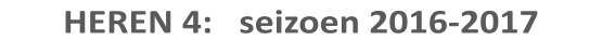 HEREN 4:   seizoen 2016-2017