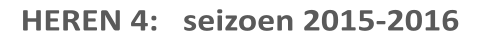 HEREN 4:   seizoen 2015-2016