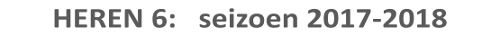HEREN 6:   seizoen 2017-2018