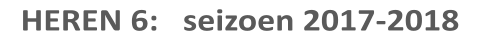 HEREN 6:   seizoen 2017-2018