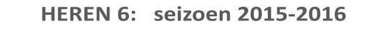 HEREN 6:   seizoen 2015-2016