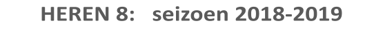 HEREN 8:   seizoen 2018-2019