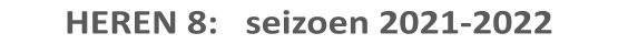 HEREN 8:   seizoen 2021-2022