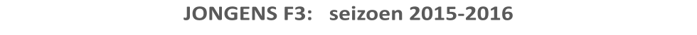 JONGENS F3:   seizoen 2015-2016