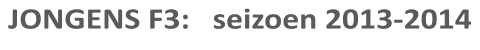 JONGENS F3:   seizoen 2013-2014